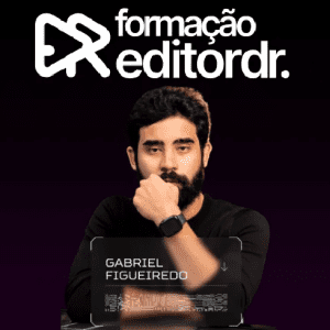 FORMAÇÃO EDITOR DR - GABRIEL FIGUEIREDO 2025
