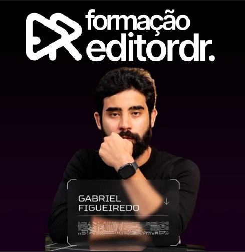 FORMAÇÃO EDITOR DR - GABRIEL FIGUEIREDO 2025