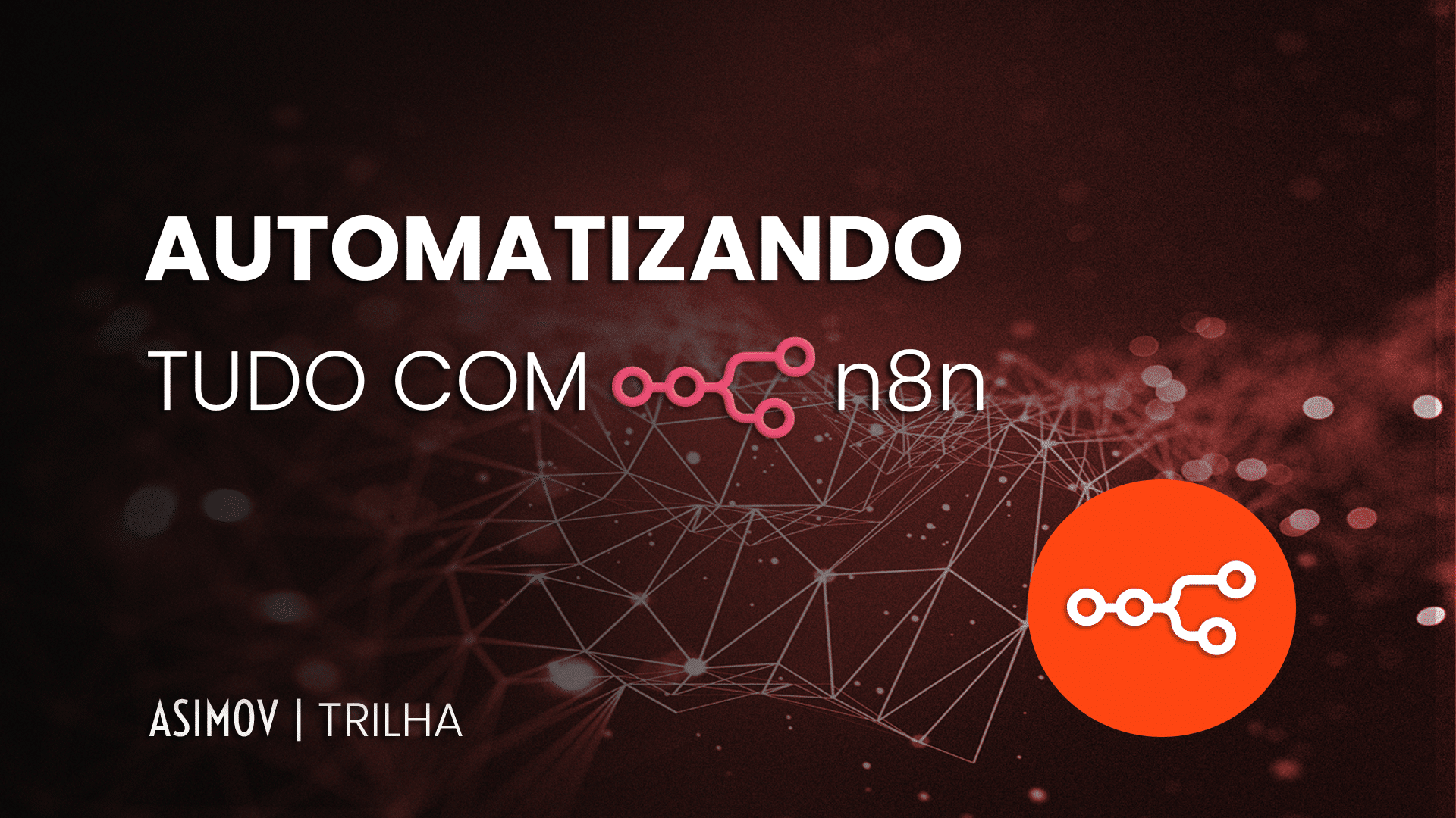 Automatizando Tudo com N8N - Asimov Academy